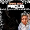 Make You Proud - Single album lyrics, reviews, download