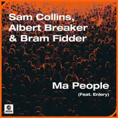 Ma People (feat. Enlery) - Single by Sam Collins, Albert Breaker & Bram Fidder album reviews, ratings, credits