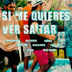 Si Me Quieres Ver Saltar (feat. RickRocket, CeliaSKR, Vizzy SRK & Jotalamota) Song Lyrics
