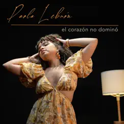 El corazón no dominó - Single by Canciones Café & Paola Lebrón album reviews, ratings, credits
