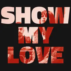 Show My Love - Single by Sad Robot album reviews, ratings, credits