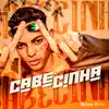Cabecinha - Single album lyrics, reviews, download