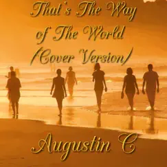 That's the Way of the World (Cover Version) - Single by Augustin C album reviews, ratings, credits