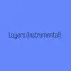 Layers (Instrumental) - Single album lyrics, reviews, download