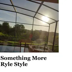 Something More - Single by Ryle Style album reviews, ratings, credits