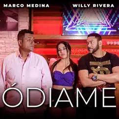 Odiame - Single by Marco Medina & Willy Rivera album reviews, ratings, credits