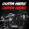 Outta Here - Single album lyrics, reviews, download