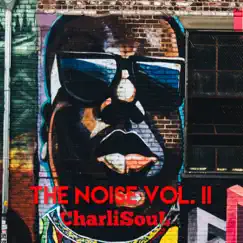 The Noise Vol II by CharliSouL album reviews, ratings, credits