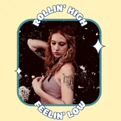 Rollin' High, Feelin' Low - Single by Mackenzie Roark album reviews, ratings, credits