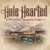 Hole Hearted - A Revival In God's Country album lyrics, reviews, download