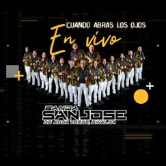 Cuando Abras Los Ojos (En Vivo) - Single by Banda san jose de aguaverde album reviews, ratings, credits