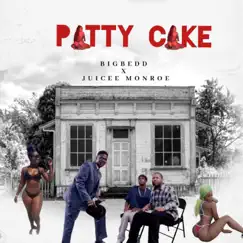 Patty Cake (feat. Big Bedd) Song Lyrics