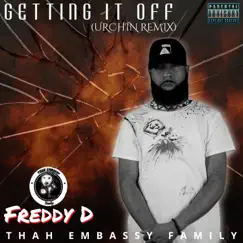 Getting It Off (feat. Freddy D) [Urchin Remix] Song Lyrics