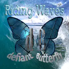 Riding Waves - Single by Defiantbutterfly album reviews, ratings, credits