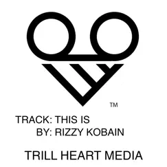 This Is - Single by Rizzy Kobain album reviews, ratings, credits
