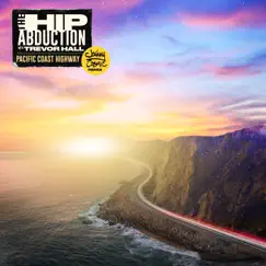 Pacific Coast Highway (Reggae Remix) - Single by The Hip Abduction, Trevor Hall & Johnny Cosmic album reviews, ratings, credits