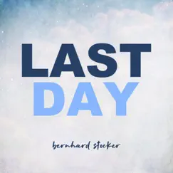 Last Day - Single by Bernhard Stocker album reviews, ratings, credits