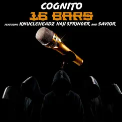 16 Bars (feat. Cognito & The Knuckleheadz, Savior & Haji Springer) Song Lyrics