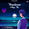 Neendaraan Aaye Na - Single album lyrics, reviews, download