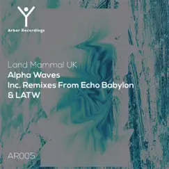 Alpha Waves - Single by Land Mammal UK, Echo Babylon & LATW album reviews, ratings, credits