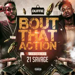 'Bout That Action (feat. 21 Savage) - Single by Duffie album reviews, ratings, credits