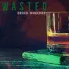 Wasted - Single album lyrics, reviews, download