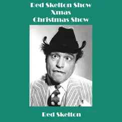 Red Skelton Show - Xmas - Christmas Show - EP by Red Skelton album reviews, ratings, credits