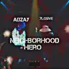 Neighborhood Hero (feat. Ai3Zay) - Single album lyrics, reviews, download