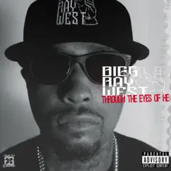 Through the Eyes of He by Bigg Ray West album reviews, ratings, credits