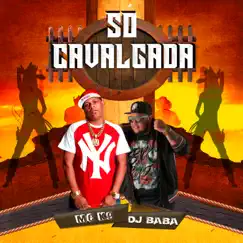 Só Cavalgada - Single by MC K9, DJ Bába & DJ Evolução album reviews, ratings, credits