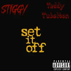 Set It Off (feat. Teddy Tubelton) - Single by STIGGY album reviews, ratings, credits