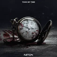 Took My Time - Single by Nito NB album reviews, ratings, credits