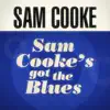 Sam Cooke's Got The Blues - EP album lyrics, reviews, download