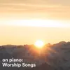 Worship Songs Piano - Single album lyrics, reviews, download