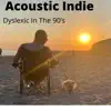 Dyslexic In the 90's - Single album lyrics, reviews, download
