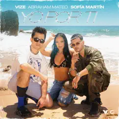 Yo Por Ti - Single by VIZE, Abraham Mateo & Sofía Martín album reviews, ratings, credits