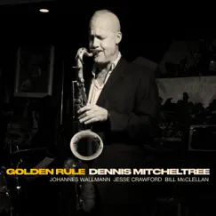 Golden Rule by Dennis Mitcheltree album reviews, ratings, credits