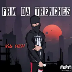 Frm Da Trenches - Single by Juniorveli album reviews, ratings, credits