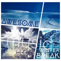 Awesome Music for Winter Break: Easy Listening, Deep Chillout, Electronic Music, Instrumental Vibes by Weekend Chillout Music Zone album reviews, ratings, credits
