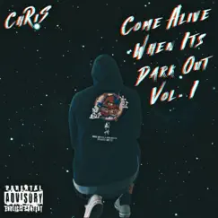 Come Alive When It's Dark Out Vol. I - Single by ChRis album reviews, ratings, credits