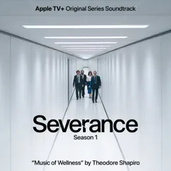 Music Of Wellness (From Severance: Season 1 Apple TV+ Original Series Soundtrack) Song Lyrics