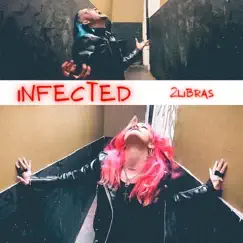 Infected - Single by 2libras album reviews, ratings, credits