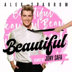 Beautiful (Jony Safa Remix) - Single by Alex Sparrow album reviews, ratings, credits