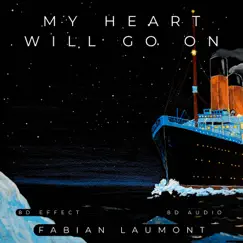 My Heart Will Go On - Single by 8d Effect, 8D Audio & Fabian Laumont album reviews, ratings, credits
