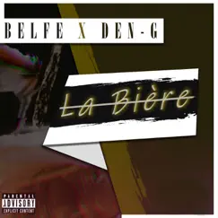La Bière (feat. Den-G) - Single by Belfé album reviews, ratings, credits
