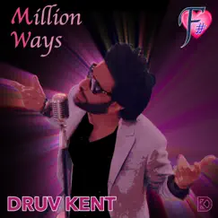 Million Ways - Single by Druv Kent album reviews, ratings, credits