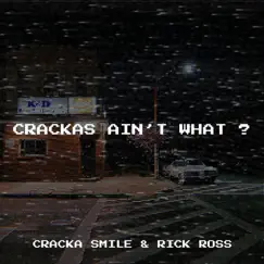 Crackas Ain’t What ? - Single by Cracka Smile & Rick Ross album reviews, ratings, credits