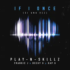 Si Una Vez (If I Once) [English Version] (feat. Frankie J, Becky G & Kap G) Song Lyrics