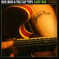 Sadie Mae by Nick Moss & The Flip Tops album reviews, ratings, credits