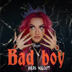 Bad Boy - Single by Jules Walcott album reviews, ratings, credits